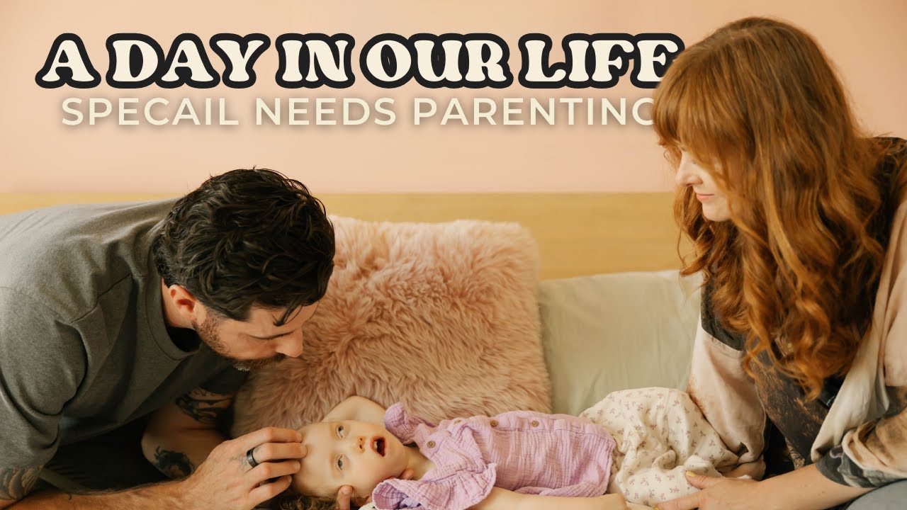 Day in the Life of Special Needs Parenting | Our Family Story
