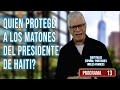 QUIEN PROTEGE A LOS QUE ORDENARON MUERTE PRESIDENTE DE HAITI