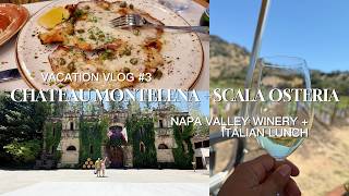 Napa Valley - Chateau Montelena + Lunch at Scala Osteria TRAVEL DIARIES 