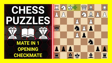 Chess Puzzles to Practice. Themes: Mate in 1, Opening, Checkmate. Learn Chess