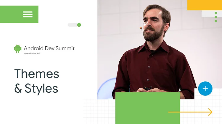 Best practices for themes and styles (Android Dev Summit '18)
