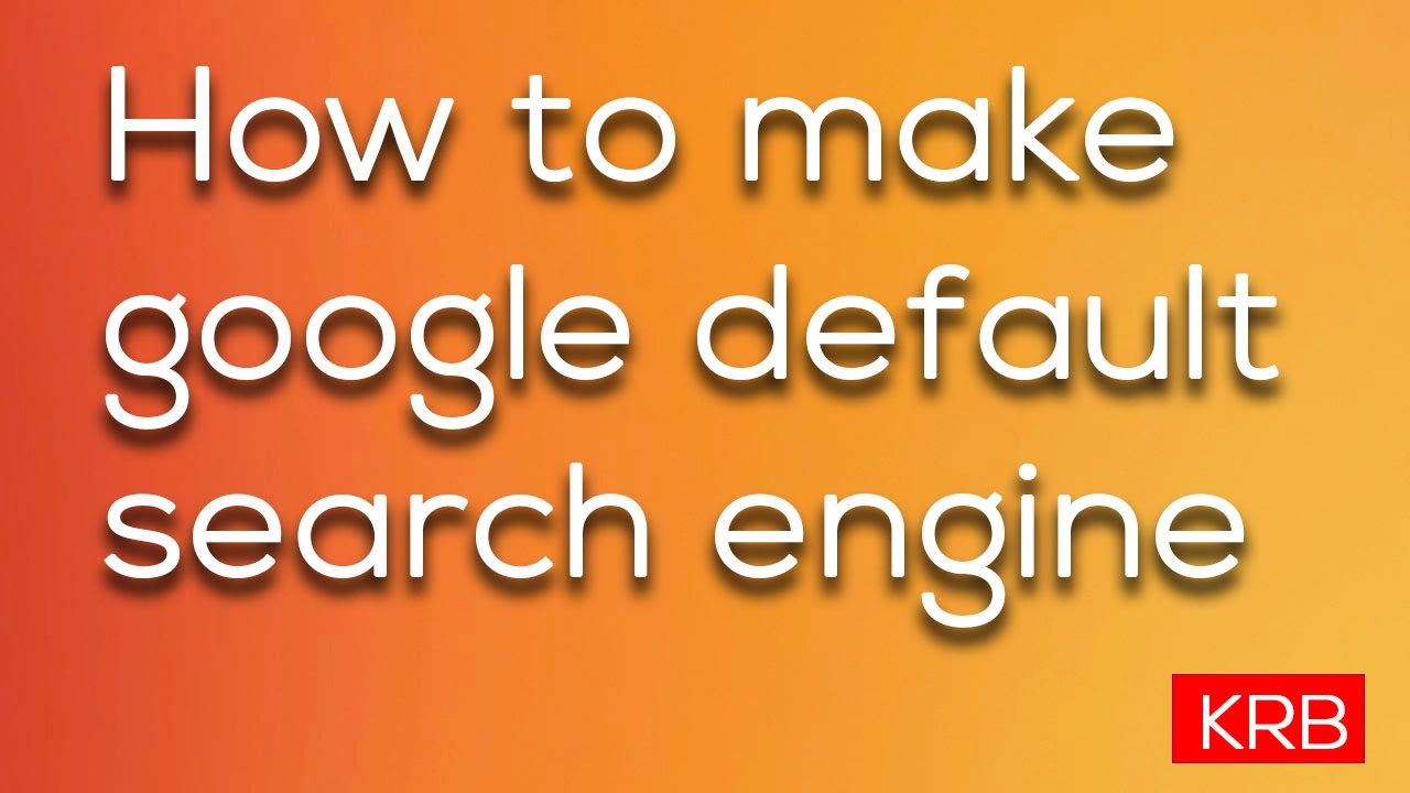 How To Make Google My Default Search Engine YouTube