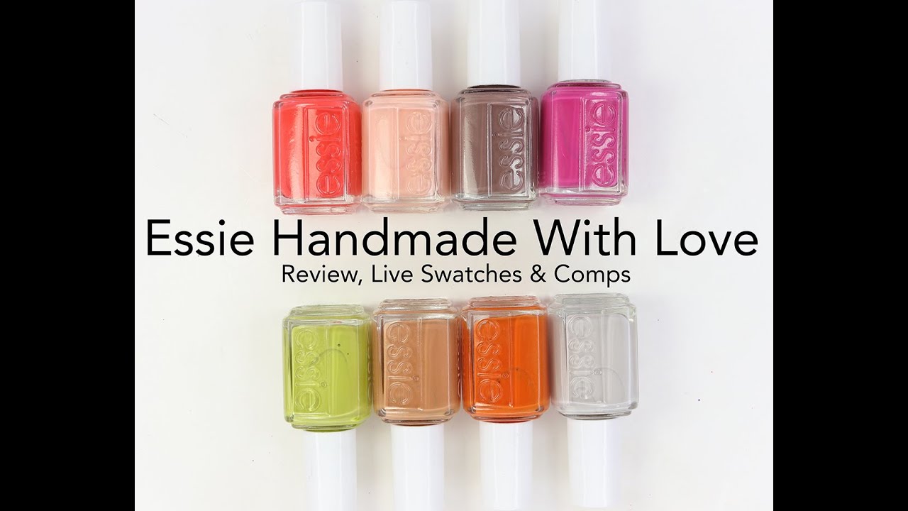 & Swatches Comparisons Handmade With 2022: YouTube Live Review, Love - Essie Collection