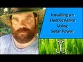 Installing an Electric Fence using Solar Power
