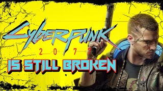 Cyberpunk 2077 Is Still Broken Profile