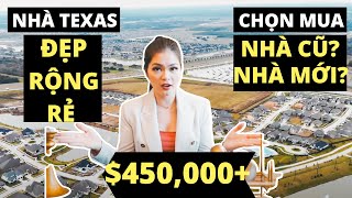 Đến TEXAS Thì Chọn Mua NHÀ MỚI hay NHÀ CŨ ? | Nhà Texas ĐẸP RẺ RỘNG | Nhà Đẹp Hoa Kỳ