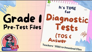 Grade 1 (Pre-Tests) Diagnostic Tests with TOS &amp; Answer Key SY 2025-2026