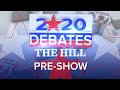 Hill TV's 2020 Democratic Debate Night: Pre-Show