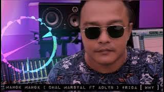 MAHOK MAHOK ( CHAL MARSYAL FT ADLYN ) #RIDA [ WHY ]