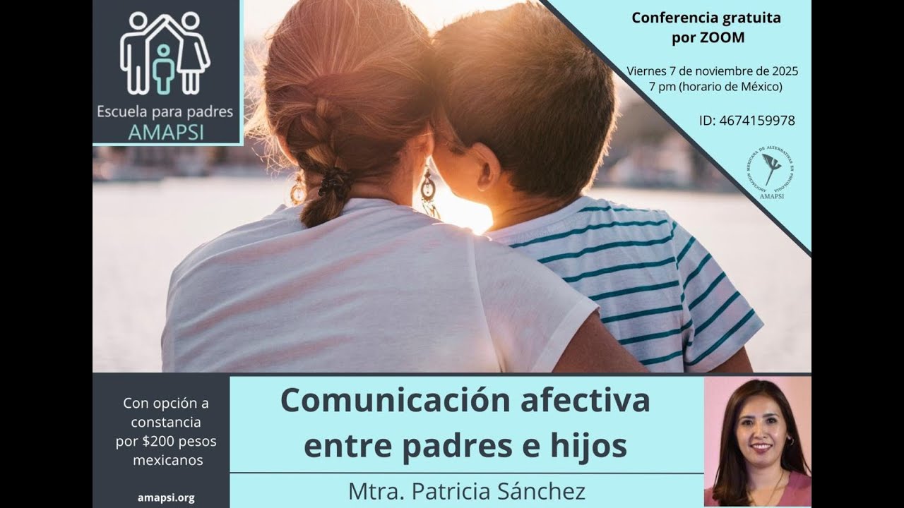 Comunicación afectiva entre padres e hijos - Mtra. Patricia Sánchez