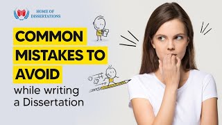 Common Mistakes to Avoid While Writing a Dissertation | Home of Dissertations