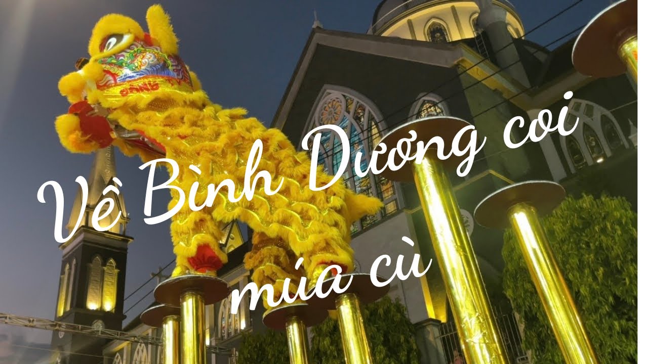 Về Bình Dương coi múa cù
