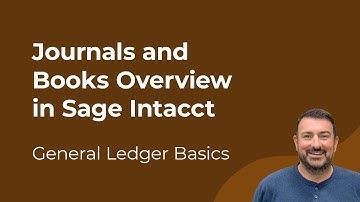 Sage Intacct: Journals and Books Overview | General Ledger Basics