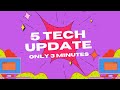 5 insane tech updates in 3 minutes!!!! #shorts #techupdates