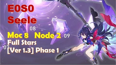 [Ver 1.3] Phase 1 Memory of Chaos 8 Node 2 |  E0S0 Seele Full Stars | Honkai Star Rail
