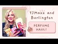 TJ MAXX AND BURLINGTON PERFUME HAUL!