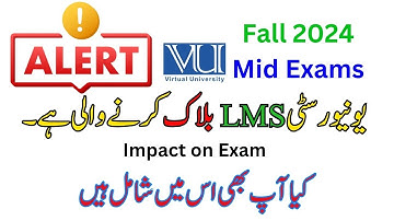 Alert  |  Blocking of VULMS Accounts (Fall-2024)  |  Impact on Exams  | Can