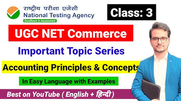 Class 3 Basic accounting Principles, Concepts & Postulates| Important Topic Series| UGC NET Commerce