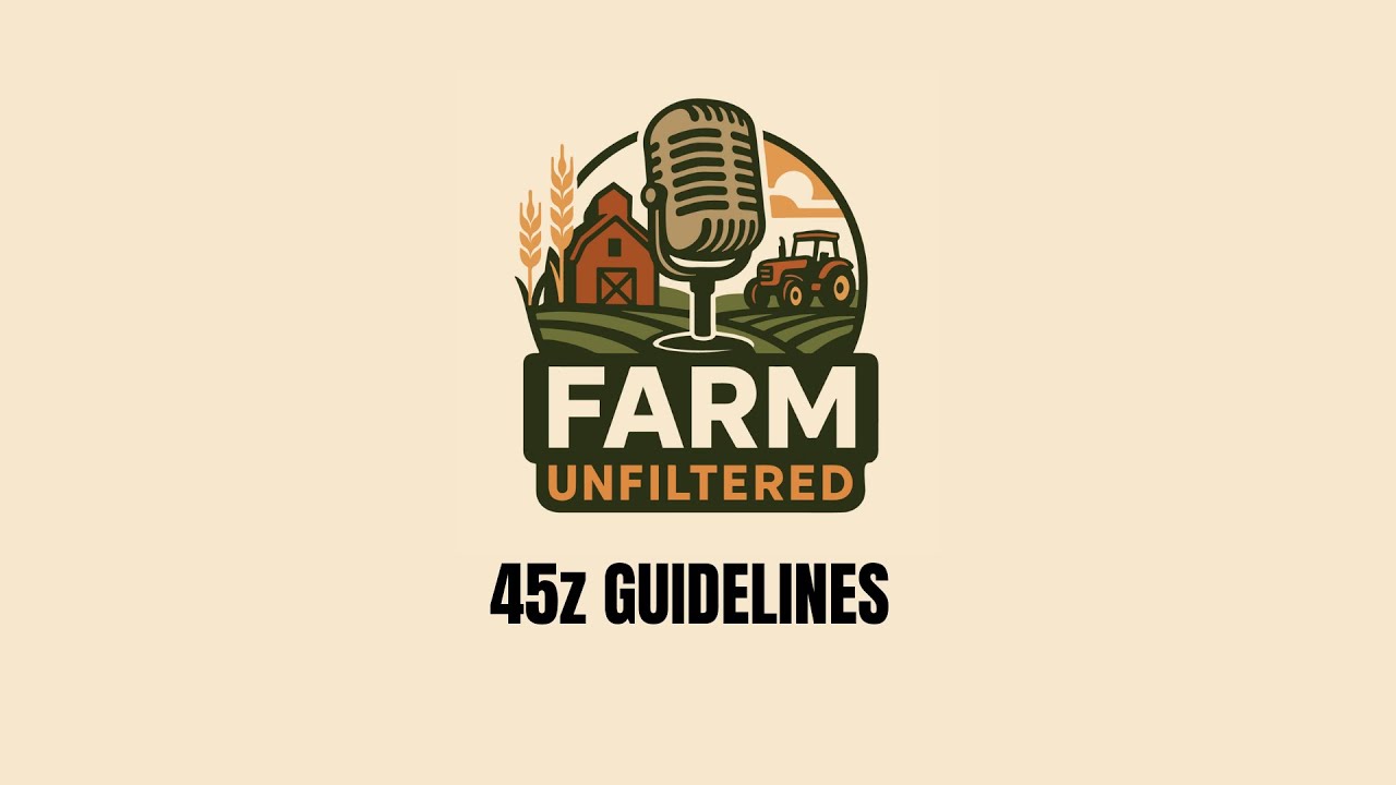 45z Guidelines on FARM Unfiltered February 5, 2026