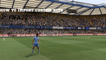 How to Import custom Kits in FIFA 22 | LSPATROLZ