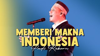 Padi Reborn | Memberi Makna Indonesia