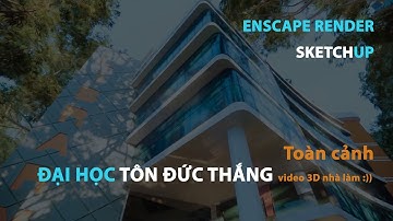 Toàn cảnh trường Đại Học Tôn Đức Thắng diễn họa phần mềm Enscape 3D - Sketchup