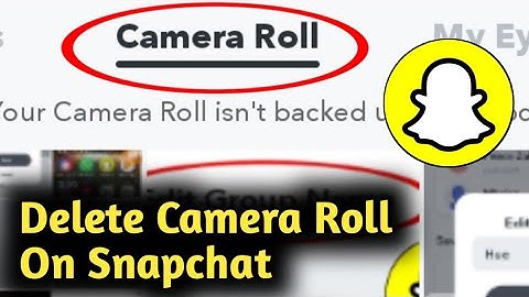 How to Delete Camera Roll on Snapchat 2023