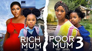 Rich Mum Poor Mum 3 - Destiny Etiko, Chinenye Nnebe,Princess Candice,Karen Igbinigien Nigerian Movie