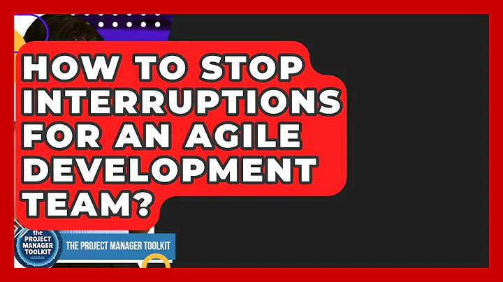 How To Stop Interruptions For An Agile Development Team? - The Project Manager Toolkit