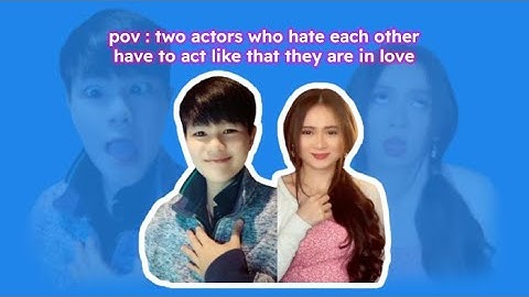 pov : two actors who hate each other have to act like that they are in love