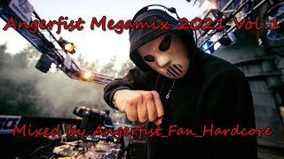 Angerfist Megamix 2021 Vol.1 - Mixed by Angerfist_Fan_Hardcore