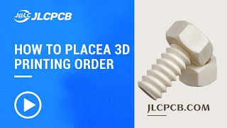 How to Place a 3D Printing Order at JLCPCB