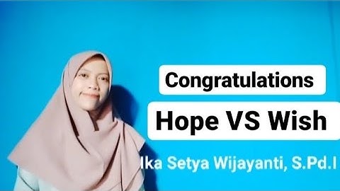 Bab I : Congratulations! Hope VS Wish