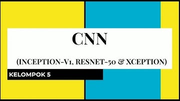 The more you know : Inception-V1, Xception, & ResNet-50