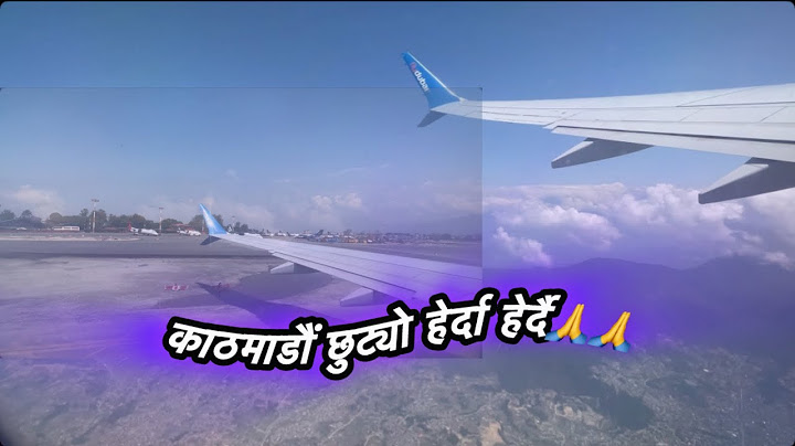 काठमाडौं छुट्यो हेर्दा हेर्दै / Kathmandu chhutyo herda herdai
