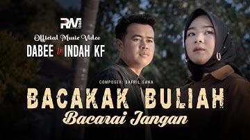 Dabee Ft. Indah KF - Bacakak Buliah Bacarai Jangan (Official Music Video)