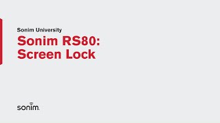 Sonim RS80 - Screen Lock