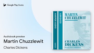Martin Chuzzlewit by Charles Dickens · Audiobook preview