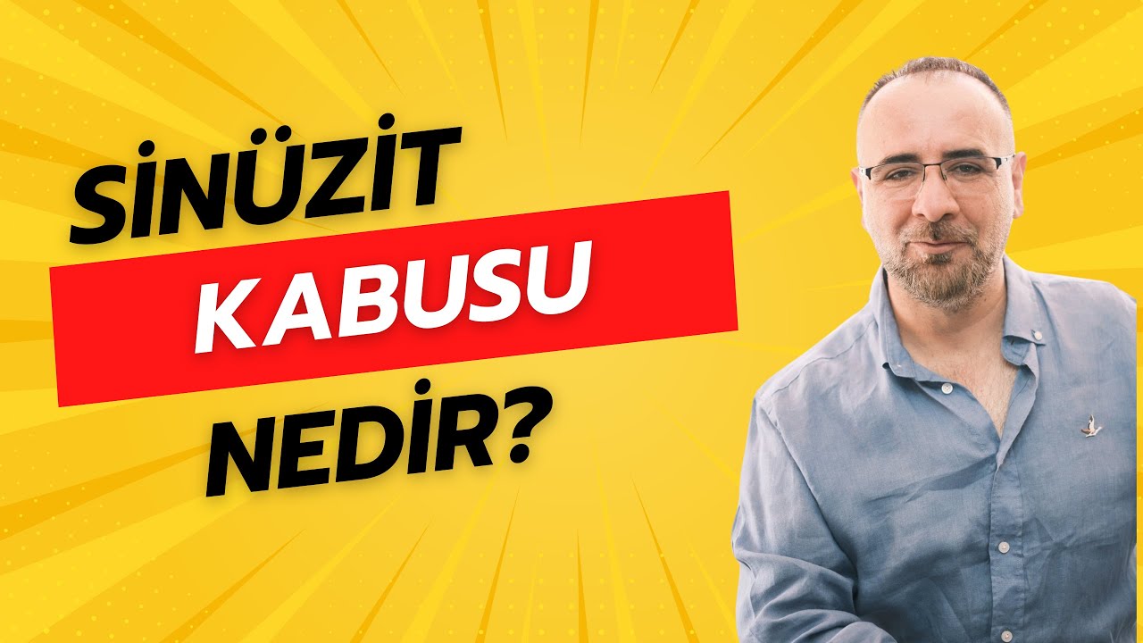 Sinüzit Kabusu !