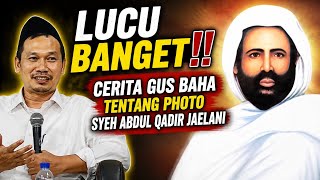 Gus Baha's Funny Story About the Photo of Sheikh Abdul Qadir Al-Jilani