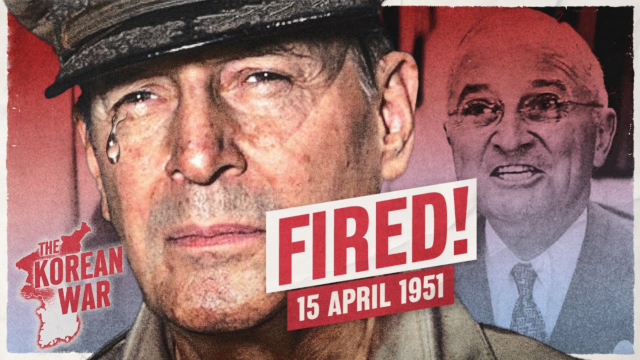 The Korean War Week 43 - Truman Dismisses MacArthur! - April 15, 1951