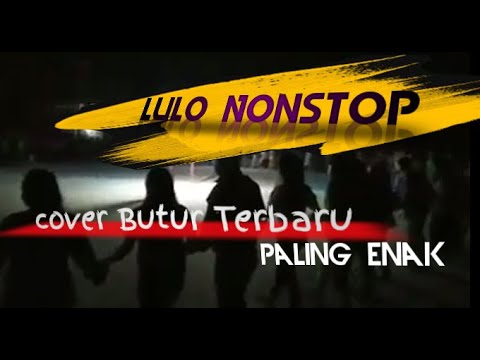 Lulo Nonstop cover Kaladin Butur || Terbaru 2021/2022 || Paling Trend