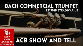 Bach Commercial Trumpet - ACB Show & Tell of the Bach LT1901B Stradivarius