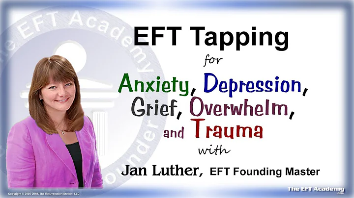 EFT Tapping for Anxiety, Depression, Grief, Overwh...