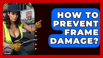 How To Prevent Frame Damage? - Auto Coverage Explained