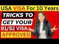 Usa visa for 10 years tricks to get your b1b2 visa approved for americatourist visa approval tips