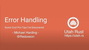Error Handling with Michael Harding - May 13, 2021 - Utah Rust Live Stream
