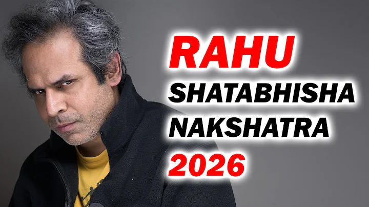 Rahu Transit in Shatabhisha Nakshatra for 2026 All Ascendants