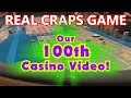 CELEBRATING 100 VIDEOS ON OUR CHANNEL! - Live Craps Game #32 - TWO Craps games! - Inside the Casino