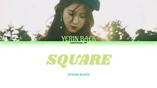 Yerin Baek - Square (2017) Lyrics